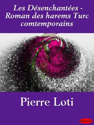 cover image of Les Désenchantées - Roman des harems Turc comtemporains